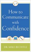 Dr. Mike Bechtle - How to Communicate with Confidence - 9780800788346 - V9780800788346