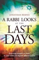 Jonathan Bernis - A Rabbi Looks at the Last Days: Surprising Insights on Israel, the End Times and Popular Misconceptions - 9780800795436 - V9780800795436