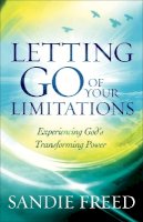 Sandie Freed - Letting Go of Your Limitations – Experiencing God`s Transforming Power - 9780800795634 - V9780800795634