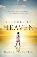 Nancy Ravenhill - Touched by Heaven – Inspiring True Stories of One Woman`s Lifelong Encounters with Jesus - 9780800796044 - V9780800796044