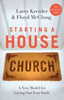 Larry Kreider - Starting a House Church - 9780800796792 - V9780800796792