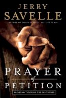 Jerry Savelle - Prayer of Petition – Breaking Through the Impossible - 9780800797072 - V9780800797072
