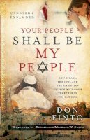 Don Finto - Your People Shall Be My People – How Israel, the Jews and the Christian Church Will Come Together in the Last Days - 9780800797898 - V9780800797898