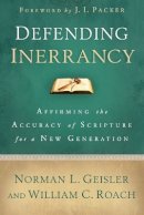 Norman L. Geisler - Defending Inerrancy – Affirming the Accuracy of Scripture for a New Generation - 9780801014345 - V9780801014345