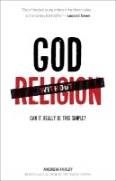 Andrew Farley - God without Religion – Can It Really Be This Simple? - 9780801014871 - V9780801014871