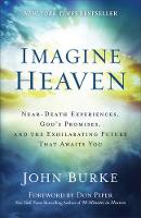 John Burke - Imagine Heaven: Near-Death Experiences, God´s Promises, and the Exhilarating Future That Awaits You - 9780801015267 - V9780801015267