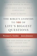 Norman L. Geisler - The Bible`s Answers to 100 of Life`s Biggest Questions - 9780801016943 - V9780801016943