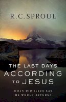John H. Gerstner - The Last Days according to Jesus – When Did Jesus Say He Would Return? - 9780801018589 - V9780801018589