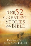 Kenneth Boa - The 52 Greatest Stories of the Bible – A Weekly Devotional - 9780801019036 - V9780801019036