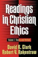 David K. Clark - Readings in Christian Ethics – Theory and Method - 9780801025815 - V9780801025815