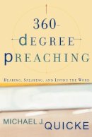 Michael J. Quicke - 360–Degree Preaching – Hearing, Speaking, and Living the Word - 9780801026409 - V9780801026409