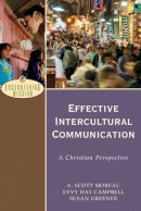 A. Scott Moreau - Effective Intercultural Communication – A Christian Perspective - 9780801026638 - V9780801026638