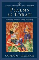 Gordon J. Wenham - Psalms as Torah – Reading Biblical Song Ethically - 9780801031687 - V9780801031687