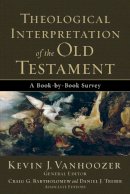 Kevin J. Vanhoozer - Theological Interpretation of the Old Testament – A Book–by–Book Survey - 9780801036248 - V9780801036248