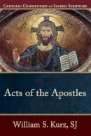 William S. Sj Kurz - Acts of the Apostles (Catholic Commentary on Sacred Scripture) - 9780801036330 - V9780801036330