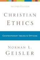Norman L. Geisler - Christian Ethics – Contemporary Issues and Options - 9780801038792 - V9780801038792