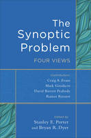 Stanley E Porter - The Synoptic Problem: Four Views - 9780801049507 - V9780801049507
