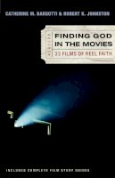 Catherine M. Barsotti - Finding God in the Movies – 33 Films of Reel Faith - 9780801064814 - V9780801064814