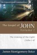 James Montgomer Boice - The Gospel of John: The Coming of the Light (John 1-4) - 9780801065774 - V9780801065774