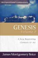 James Montgomer Boice - Genesis: An Expositional Commentary, Vol. 2: Genesis 12-36 - 9780801066382 - V9780801066382