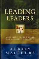 Aubrey Malphurs - Leading Leaders: Empowering Church Boards for Ministry Excellence - 9780801091780 - V9780801091780