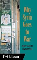 Fred H. Lawson - Why Syria Goes to War - 9780801423734 - V9780801423734