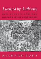 Richard Burt - Licensed by Authority: Ben Jonson and the Discourses of Censorship - 9780801427824 - V9780801427824