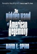 David E. Spiro - The Hidden Hand of American Hegemony: Petrodollar Recycling and International Markets - 9780801428845 - V9780801428845