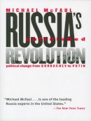 Michael Mcfaul - Russia´s Unfinished Revolution: Political Change from Gorbachev to Putin - 9780801439001 - KMK0003998