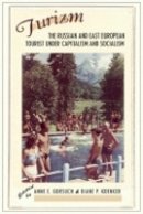 Anne E. Gorsuch (Ed.) - Turizm: The Russian and East European Tourist under Capitalism and Socialism - 9780801444838 - V9780801444838