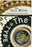 Darren Wershler-Henry - The Iron Whim: A Fragmented History of Typewriting - 9780801445866 - 9780801445866