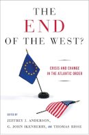 Jeffrey J. Anderson (Ed.) - The End of the West?: Crisis and Change in the Atlantic Order - 9780801446399 - V9780801446399