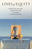 Elliott Visconsi - Lines of Equity: Literature and the Origins of Law in Later Stuart England - 9780801446726 - V9780801446726