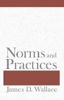 James D. Wallace - Norms and Practices - 9780801447198 - V9780801447198