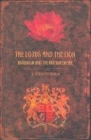 J. Jeffrey Franklin - The Lotus and the Lion: Buddhism and the British Empire - 9780801447303 - V9780801447303