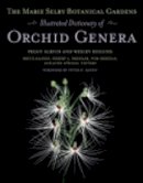 Peggy Alrich - The Marie Selby Botanical Gardens Illustrated Dictionary of Orchid Genera - 9780801447372 - V9780801447372