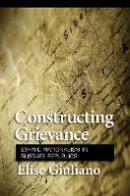 Elise Giuliano - Constructing Grievance: Ethnic Nationalism in Russia´s Republics - 9780801447457 - V9780801447457