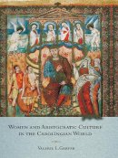 Valerie Garver - Women and Aristocratic Culture in the Carolingian World - 9780801447716 - V9780801447716