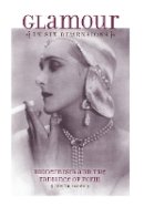 Judith Brown - Glamour in Six Dimensions: Modernism and the Radiance of Form - 9780801447792 - V9780801447792