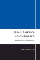 David L. Imbroscio - Urban America Reconsidered: Alternatives for Governance and Policy - 9780801448522 - V9780801448522