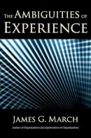 James G. March - The Ambiguities of Experience - 9780801448775 - V9780801448775