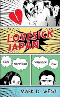 Mark D. West - Lovesick Japan: Sex * Marriage * Romance * Law - 9780801449475 - V9780801449475