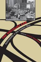 Lewis H. Siegelbaum - The Socialist Car: Automobility in the Eastern Bloc - 9780801449918 - V9780801449918