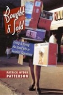 Patrick Hyder Patterson - Bought and Sold: Living and Losing the Good Life in Socialist Yugoslavia - 9780801450044 - V9780801450044