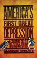 Alasdair Roberts - America´s First Great Depression: Economic Crisis and Political Disorder after the Panic of 1837 - 9780801450334 - V9780801450334
