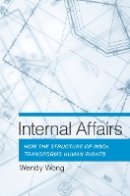 Wendy H. Wong - Internal Affairs: How the Structure of NGOs Transforms Human Rights - 9780801450792 - V9780801450792