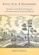 David A. Frick - Kith, Kin, and Neighbors: Communities and Confessions in Seventeenth-Century Wilno - 9780801451287 - V9780801451287