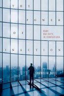 Cornelia Woll - The Power of Inaction: Bank Bailouts in Comparison - 9780801452352 - V9780801452352