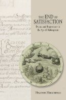 Heather Hirschfeld - The End of Satisfaction: Drama and Repentance in the Age of Shakespeare - 9780801452741 - V9780801452741