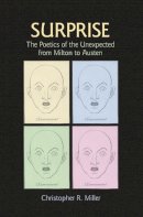 Christopher R. Miller - Surprise: The Poetics of the Unexpected from Milton to Austen - 9780801453694 - V9780801453694